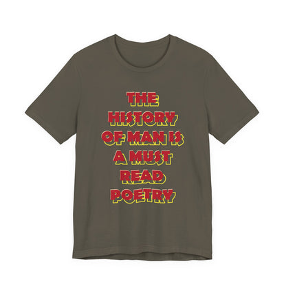 The History of Man is a Must read poetry T-Shirt