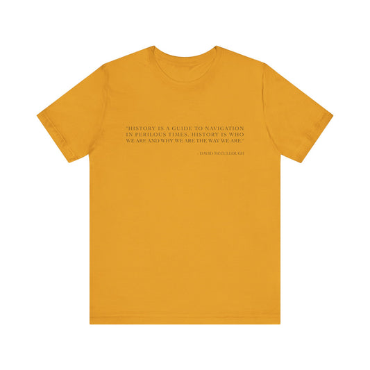 History is a guide to navigation T-Shirt