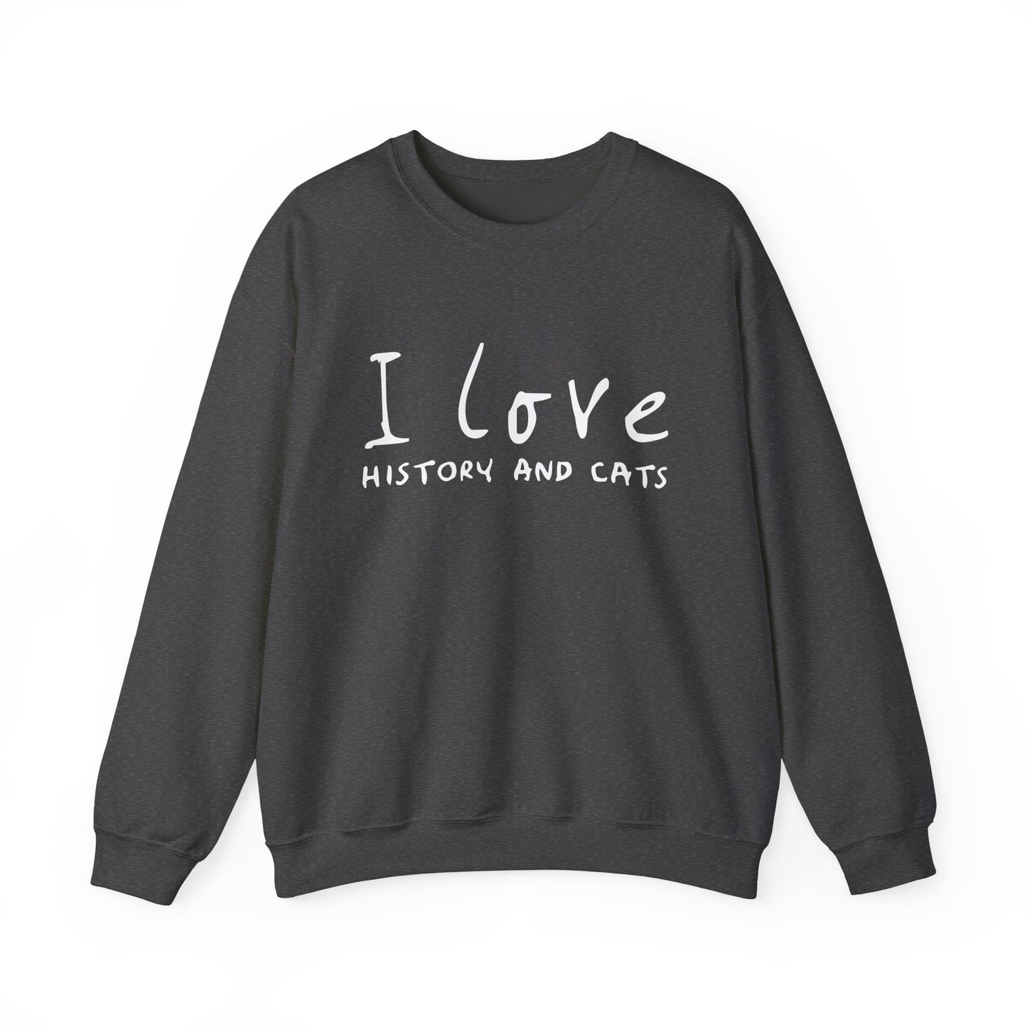 I Love History And Cats Sweatshirts
