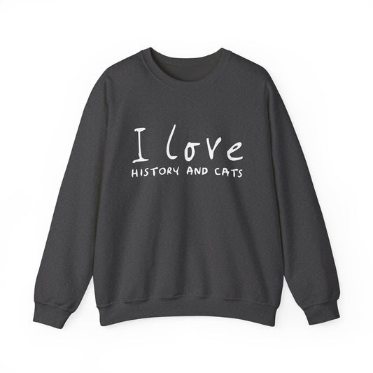 I Love History And Cats Sweatshirts