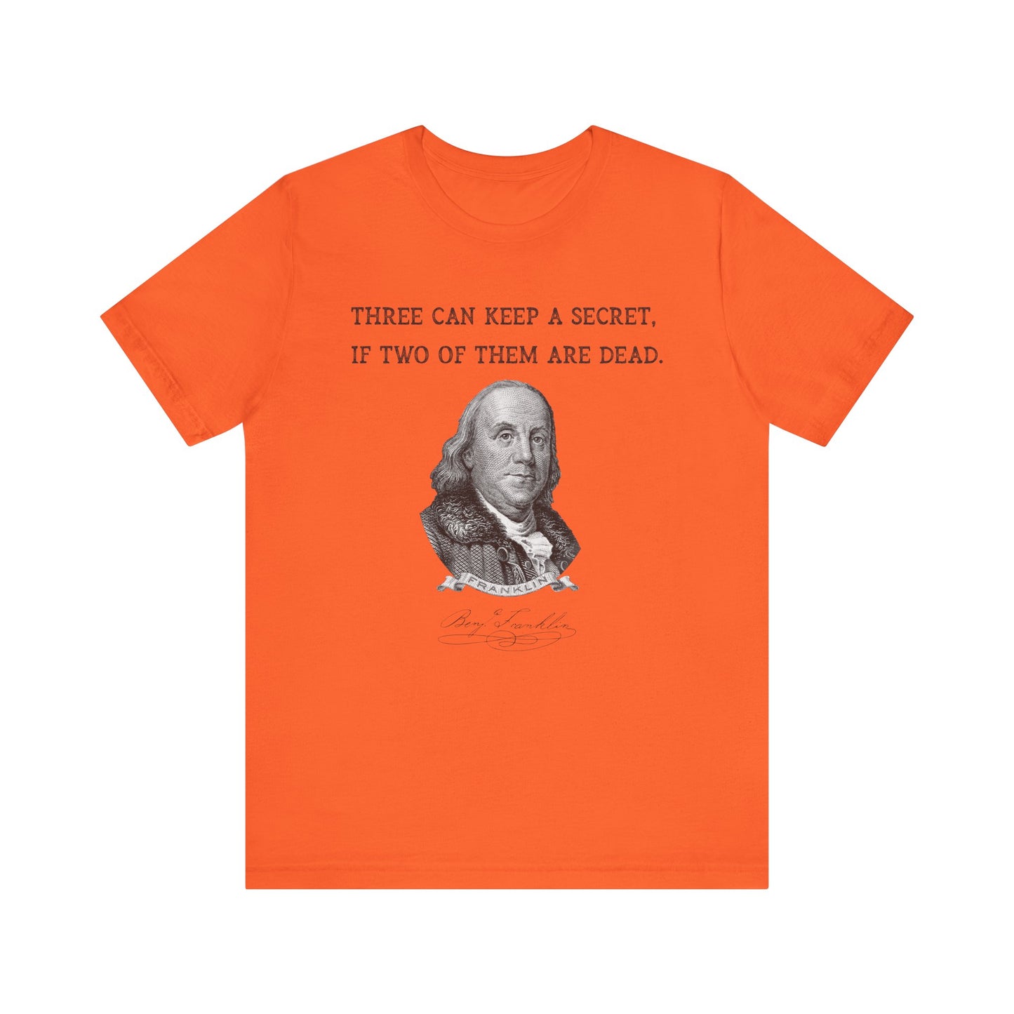 Three Can Keep a Secret Ben Franklin T-Shirt