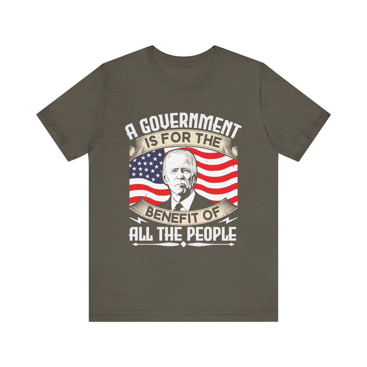 A government is for the benefit of all the people T-Shirt