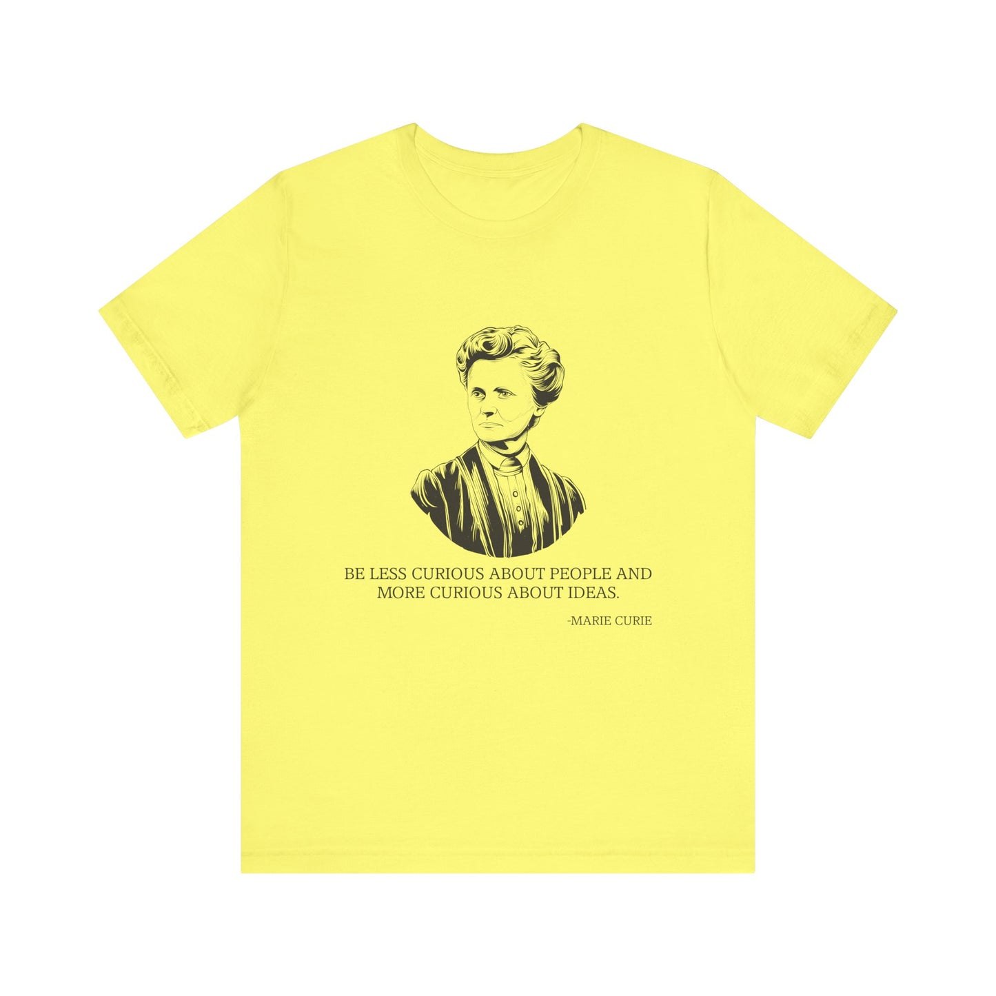 Be less curious about people, Marie Curie T-Shirt