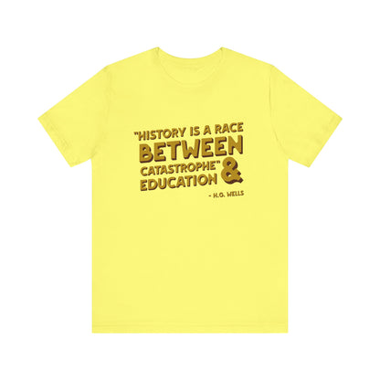 History is a race T-Shirt