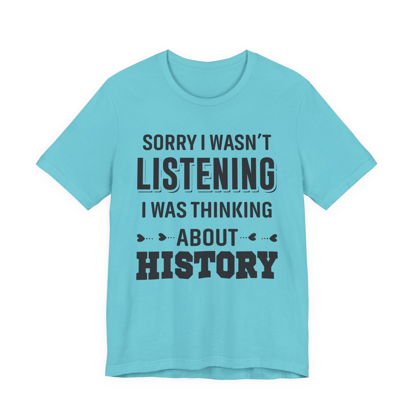 Wasn't Listening T-Shirt
