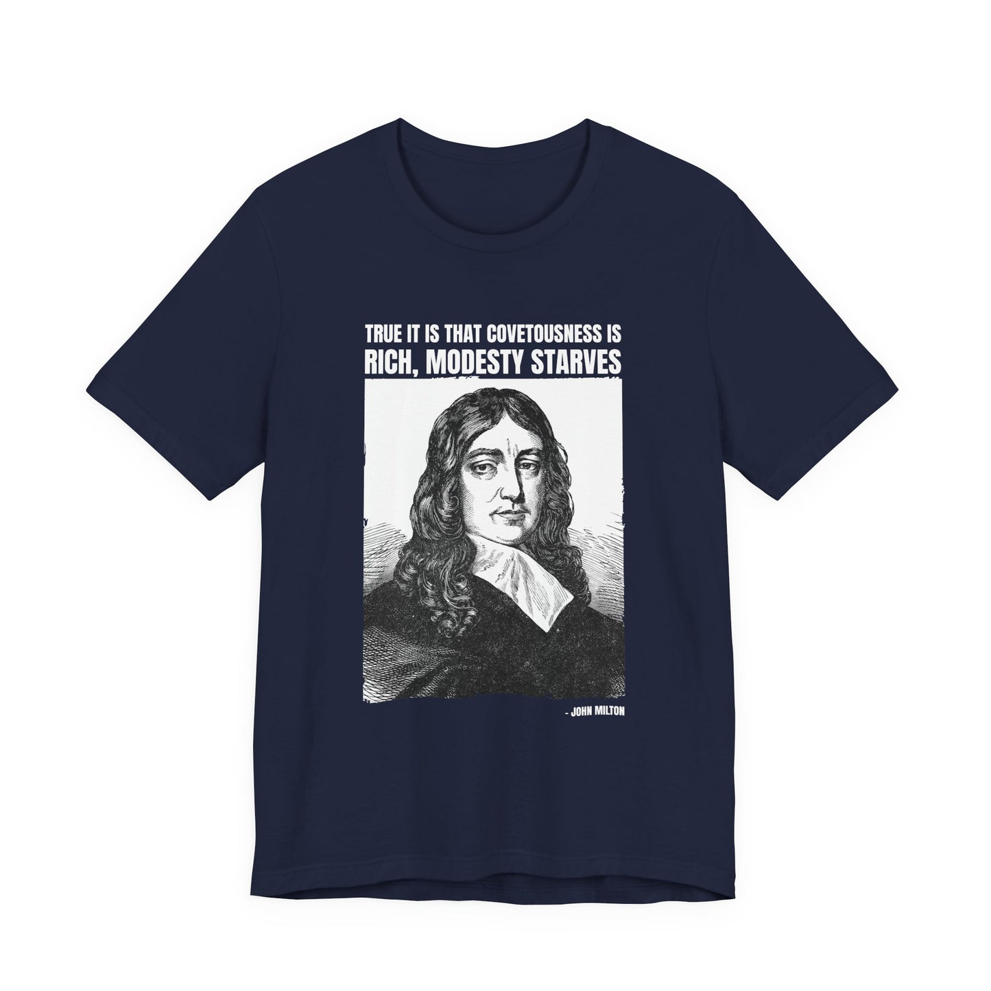 True it is that covetousness is rich, John Milton T-Shirt