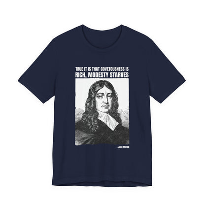 True it is that covetousness is rich, John Milton T-Shirt