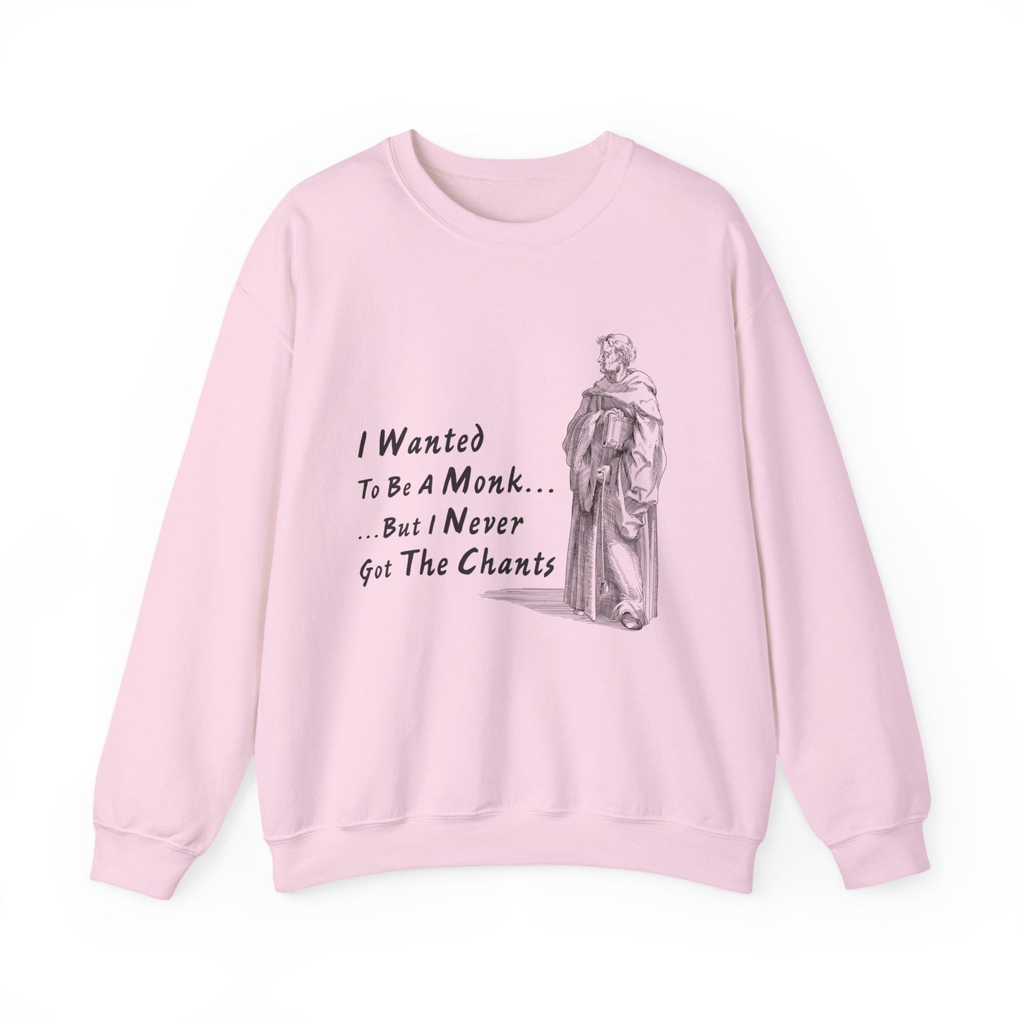 I Wanted To Be A Monk Sweatshirts