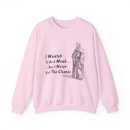 I Wanted To Be A Monk Sweatshirts