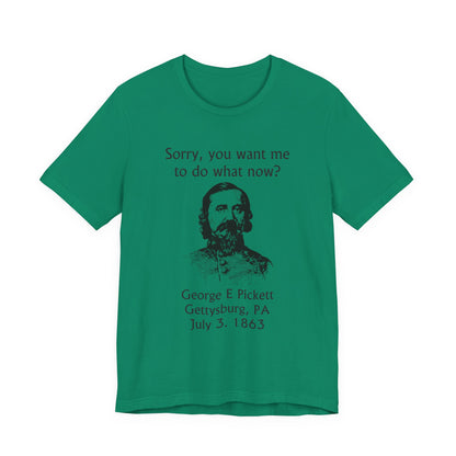 Pickett Do What Now T-Shirt