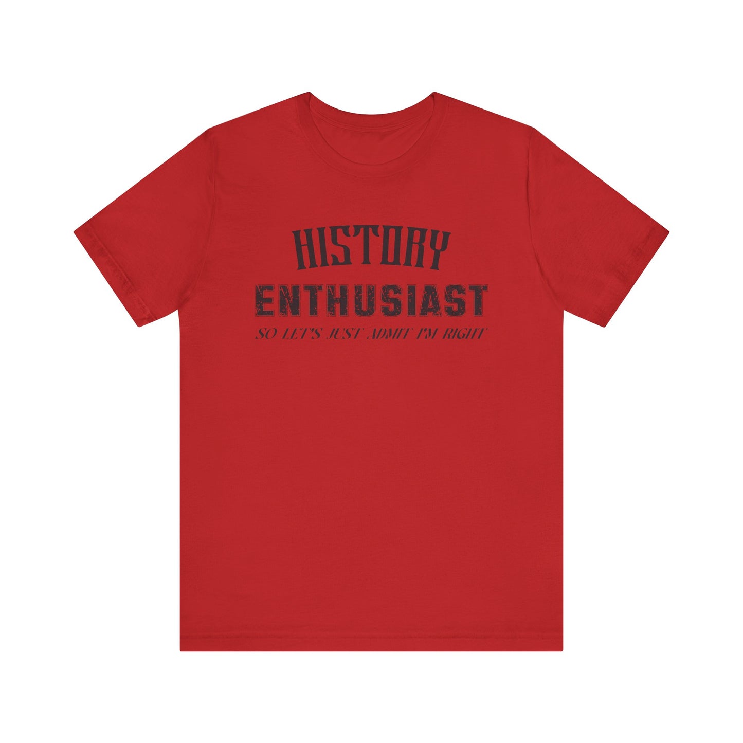 History Enthusiast T-Shirt