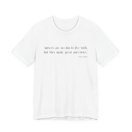 Misers are no fun to live with T-Shirt