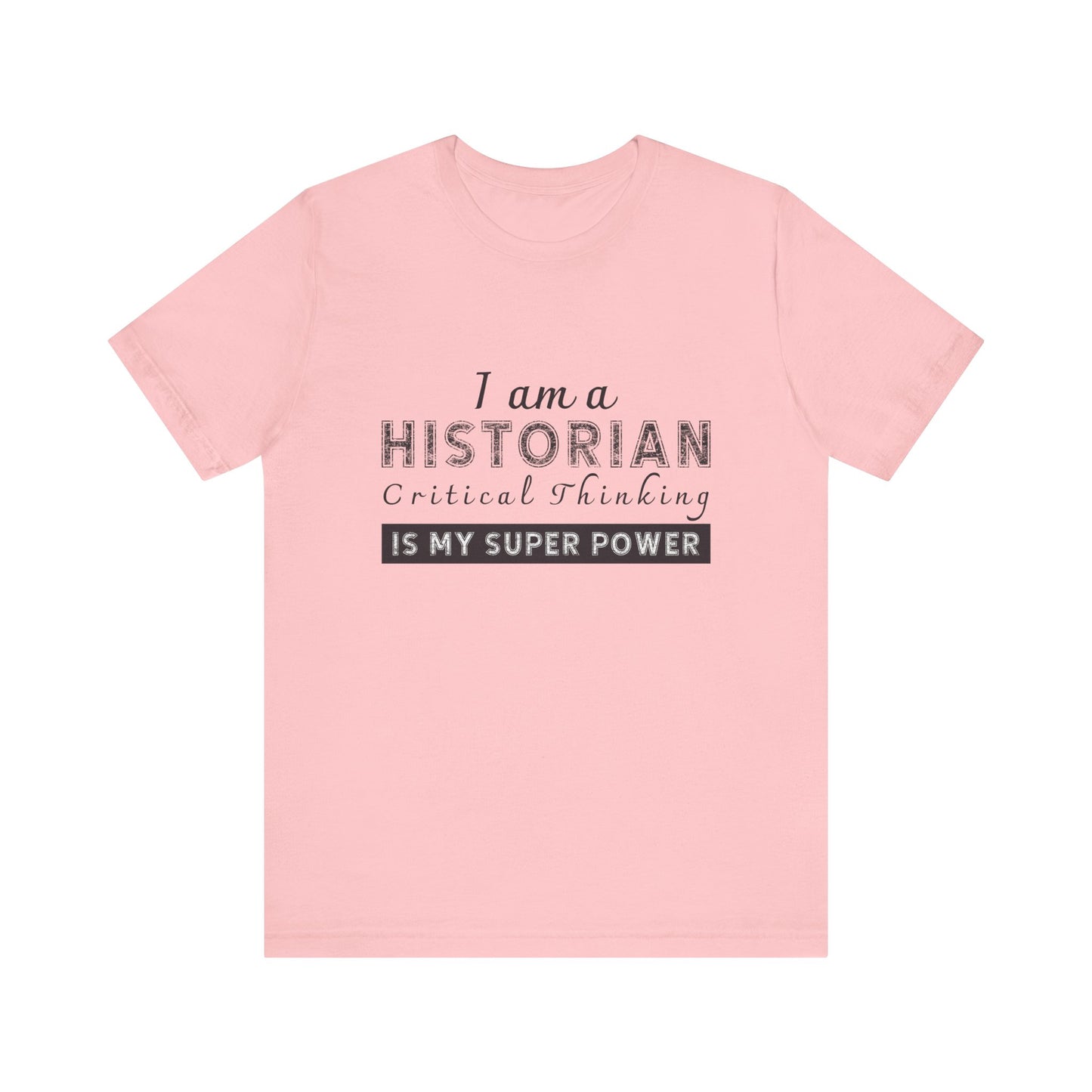 Historian critical thinking T-Shirt