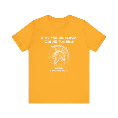 If You Want Our Weapons T-Shirt