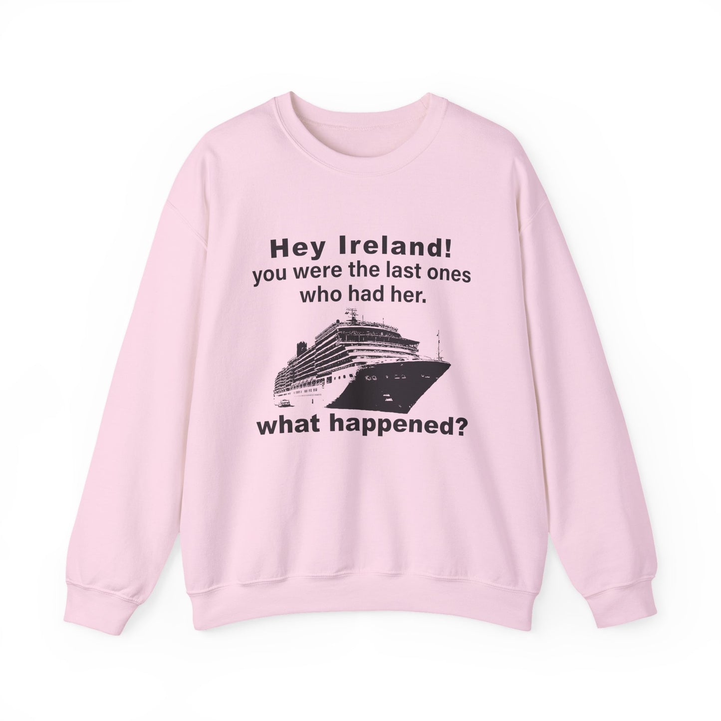 Ireland What Happened Sweatshirts