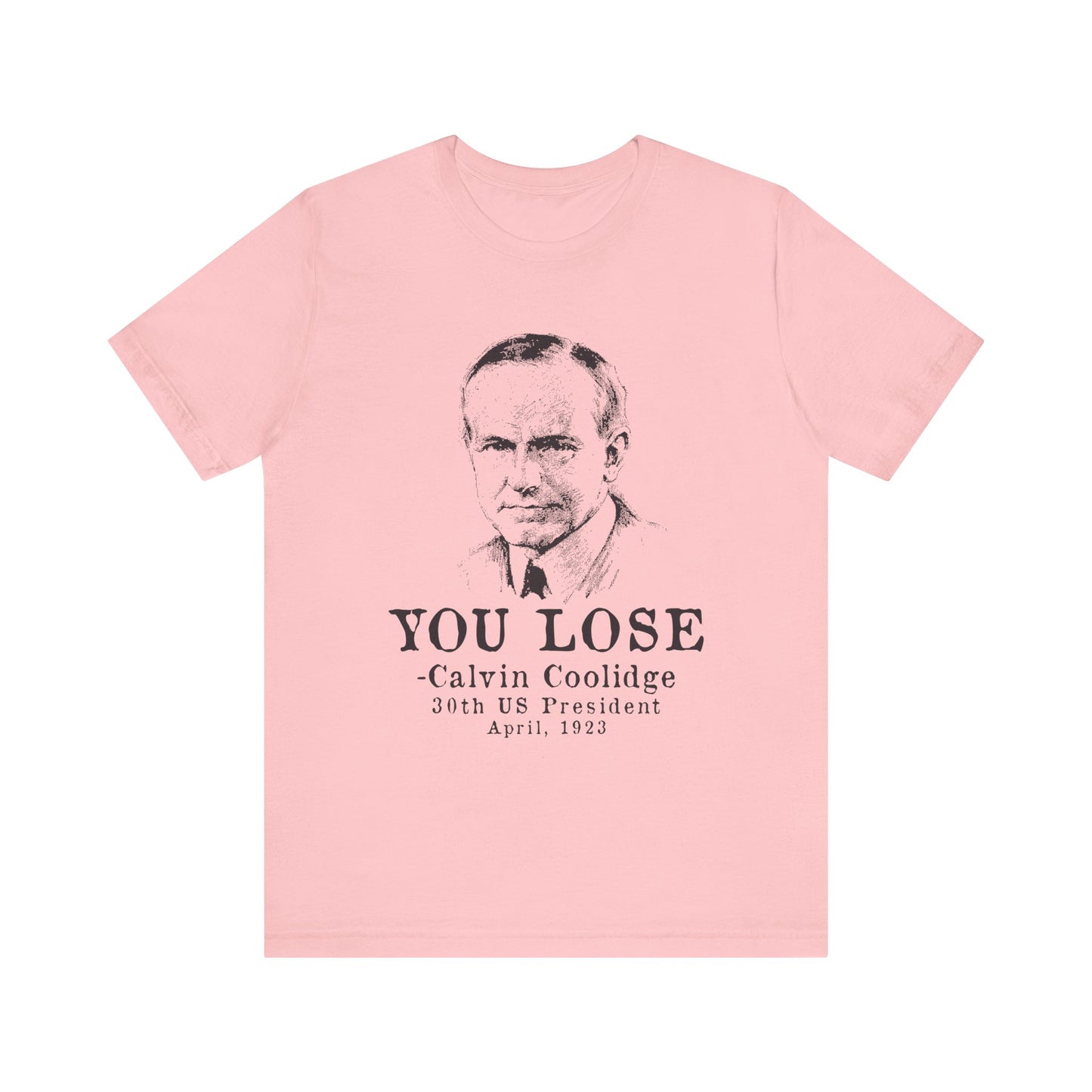 Calvin Coolidge You Lose T-Shirt