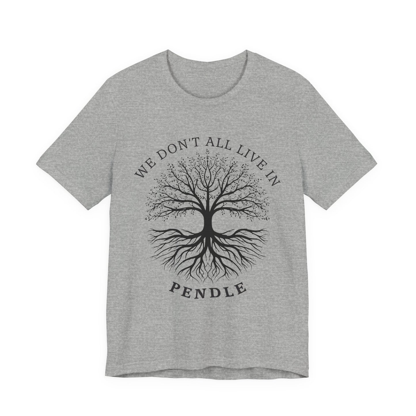 We Don’t All Live In Pendle T-Shirt