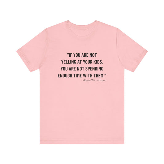If you are not yelling T-Shirt