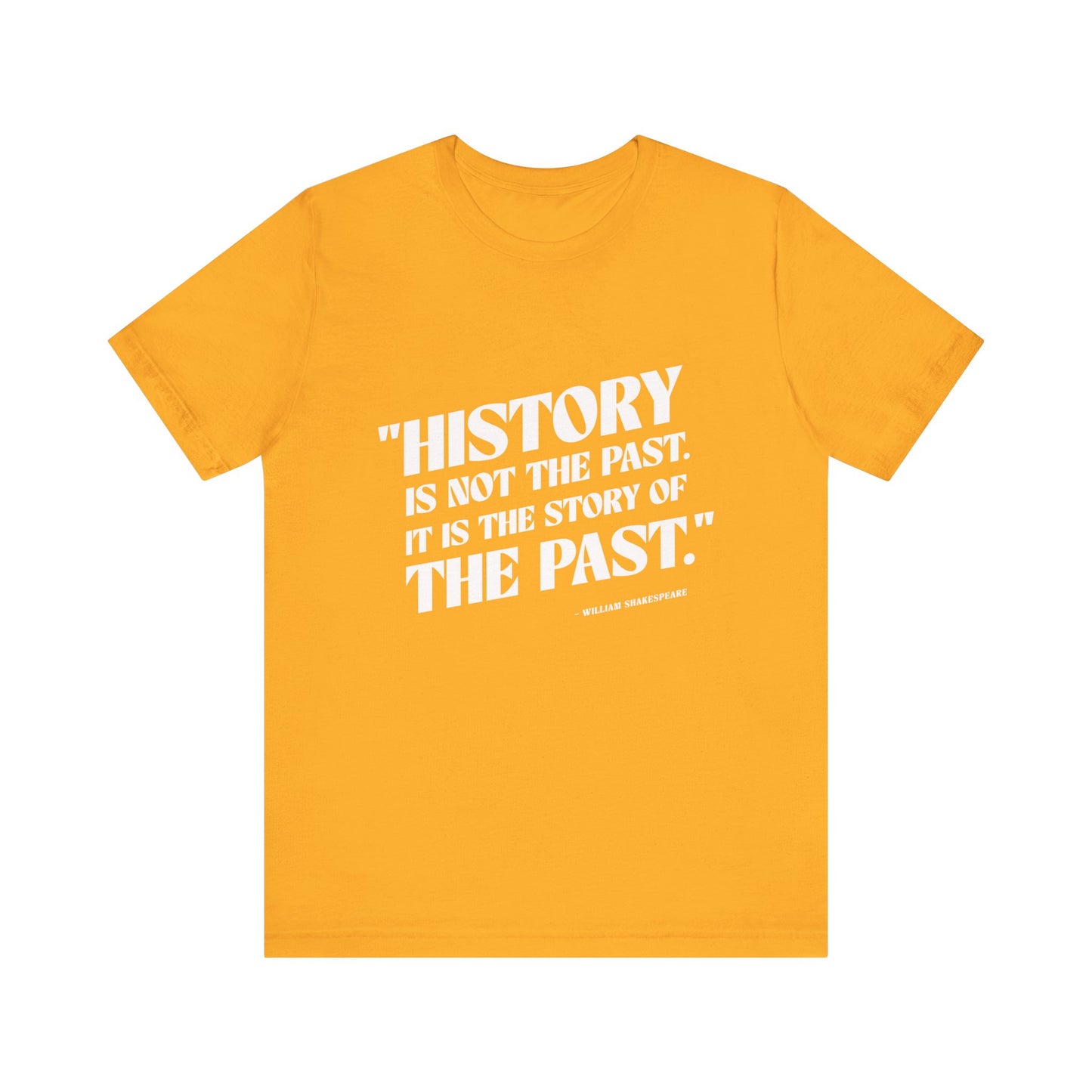 History is not the past T-Shirt