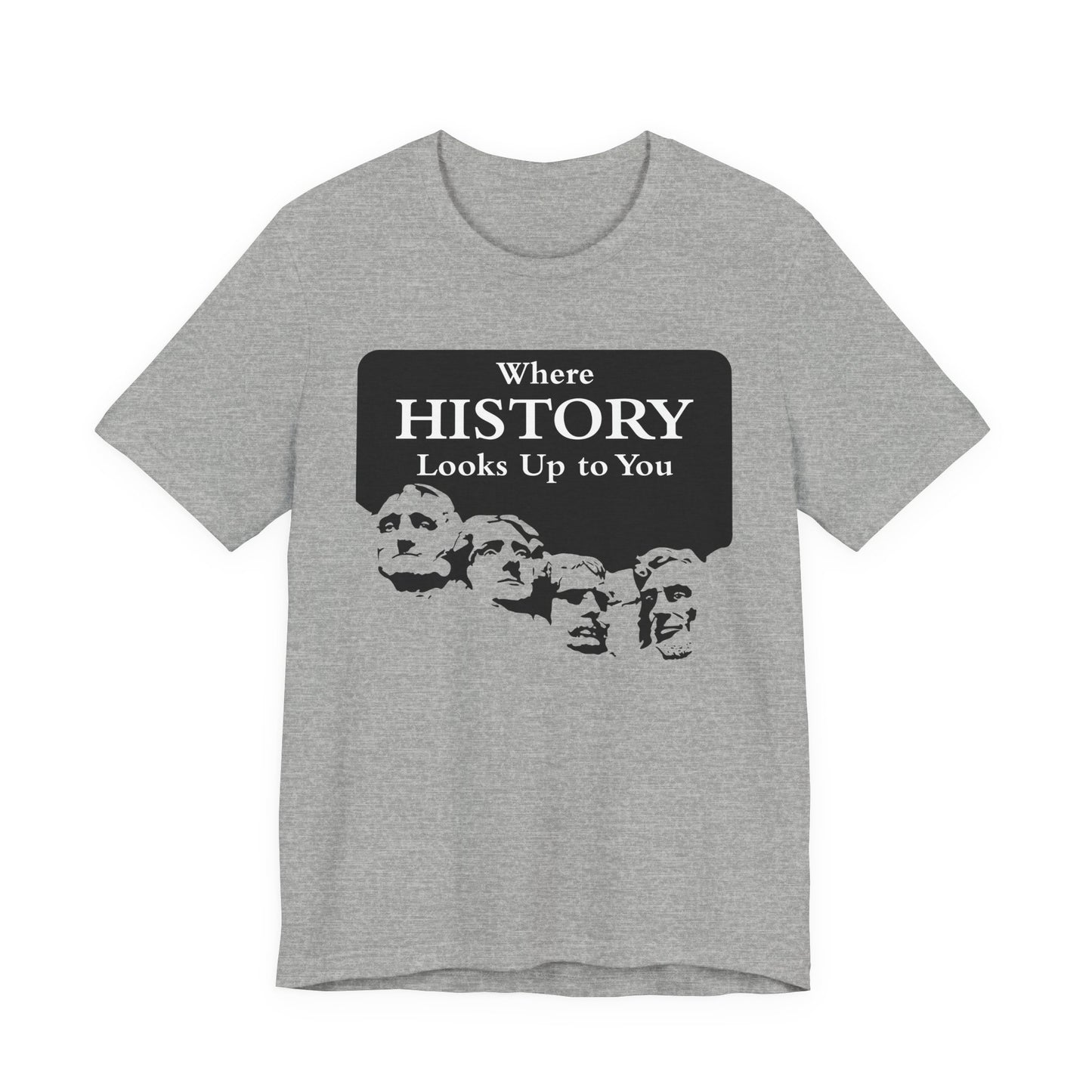 Where History Looks Up to You T-Shirt