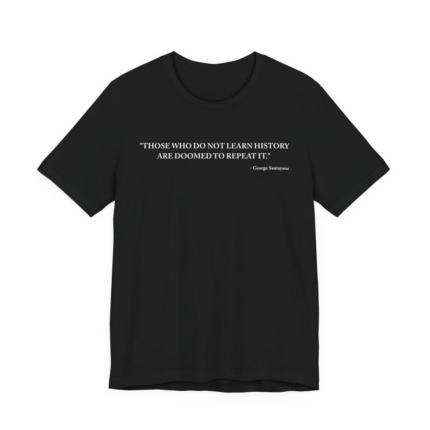 Those who do not learn history T-Shirt