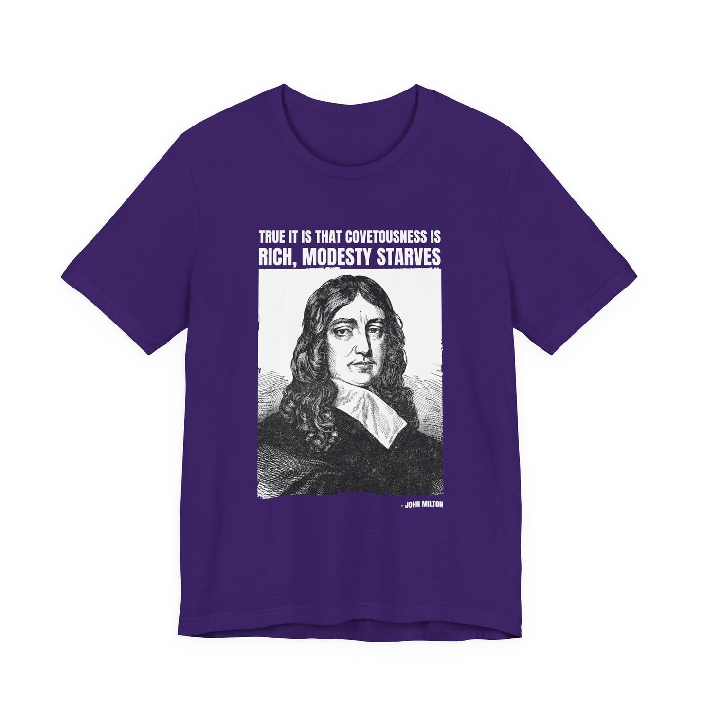 True it is that covetousness is rich, John Milton T-Shirt