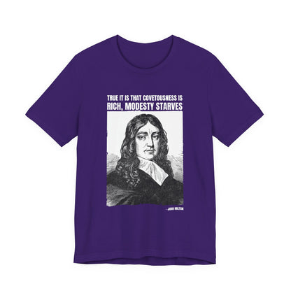 True it is that covetousness is rich, John Milton T-Shirt