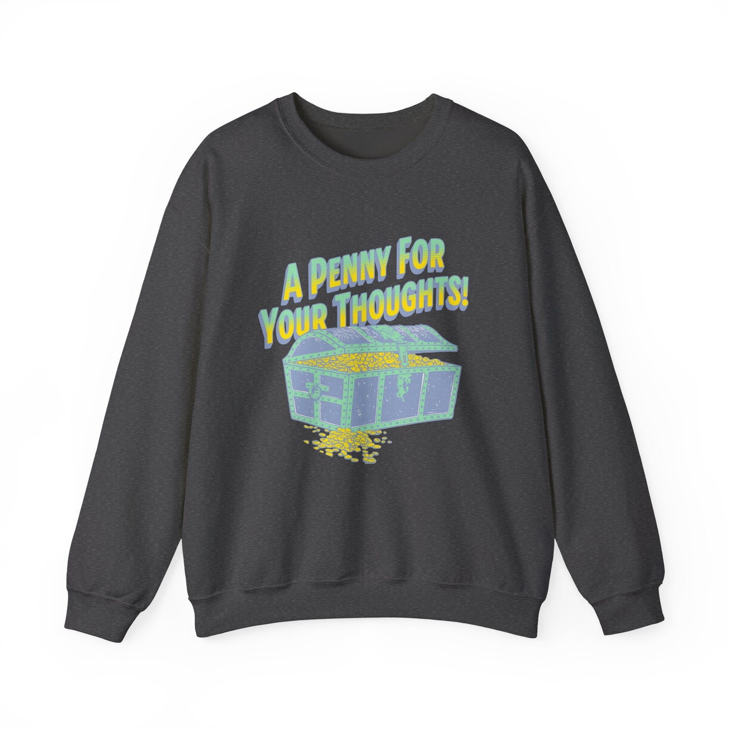 A Penny for your thoughts Sweatshirt