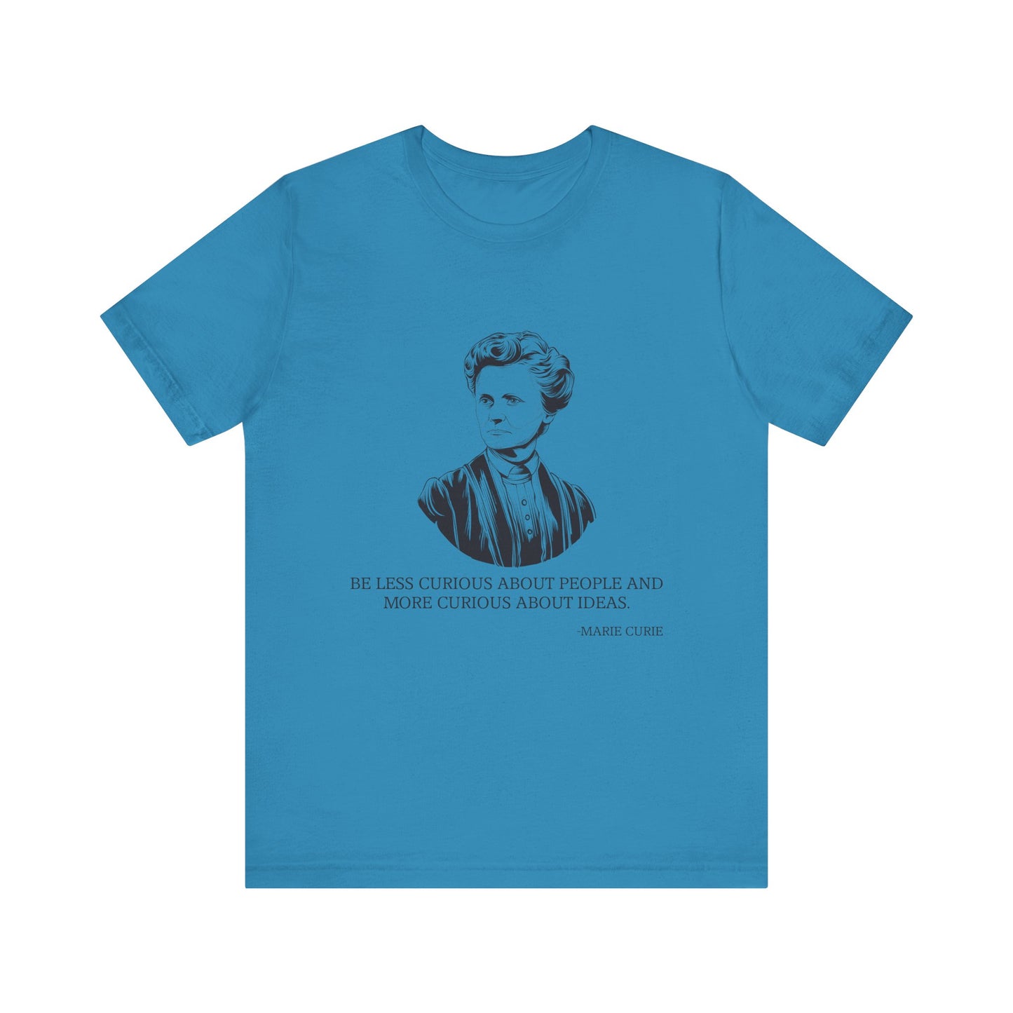 Be less curious about people, Marie Curie T-Shirt
