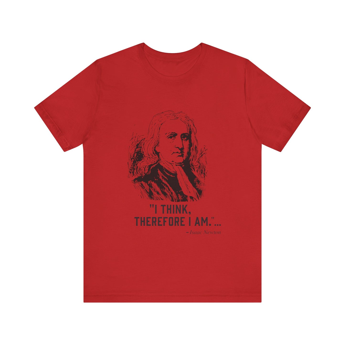 I think, therefore I am T-Shirt