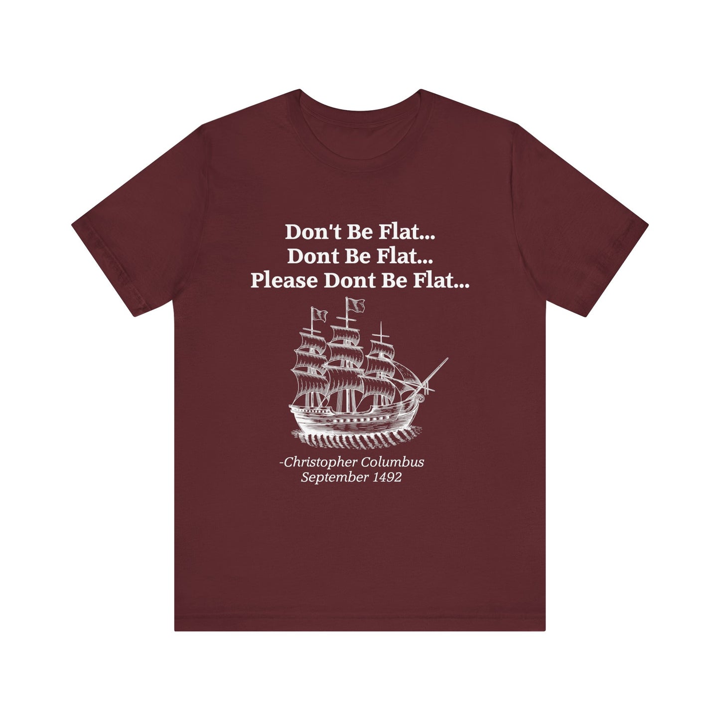 Columbus Don't Be Flat T-Shirt