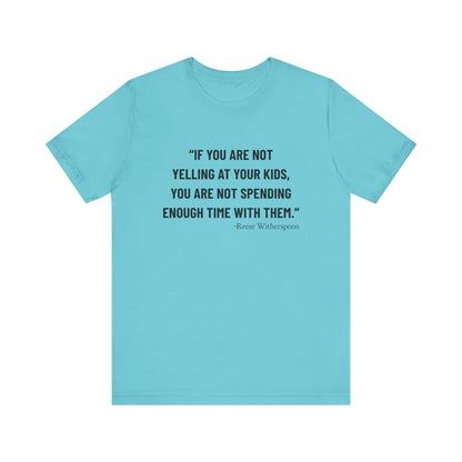 If you are not yelling T-Shirt