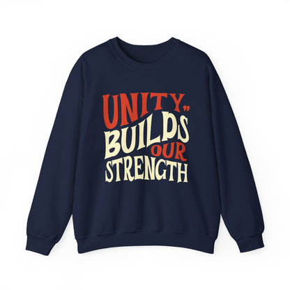 Unity Builds Our Strength Sweatshirt