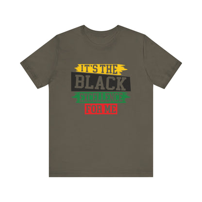 It's The Black Excellence for Me T-Shirt