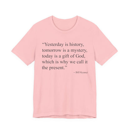 Yesterday Is History T-Shirt
