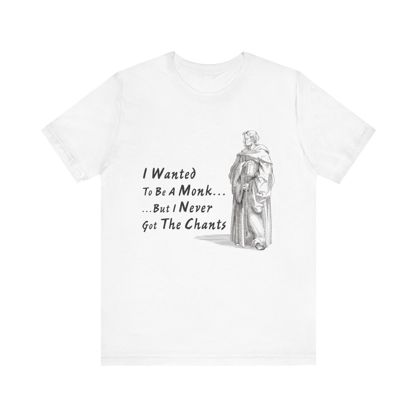 I Wanted To Be A Monk T-Shirt