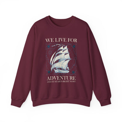 We Live for Adventure Sweatshirt