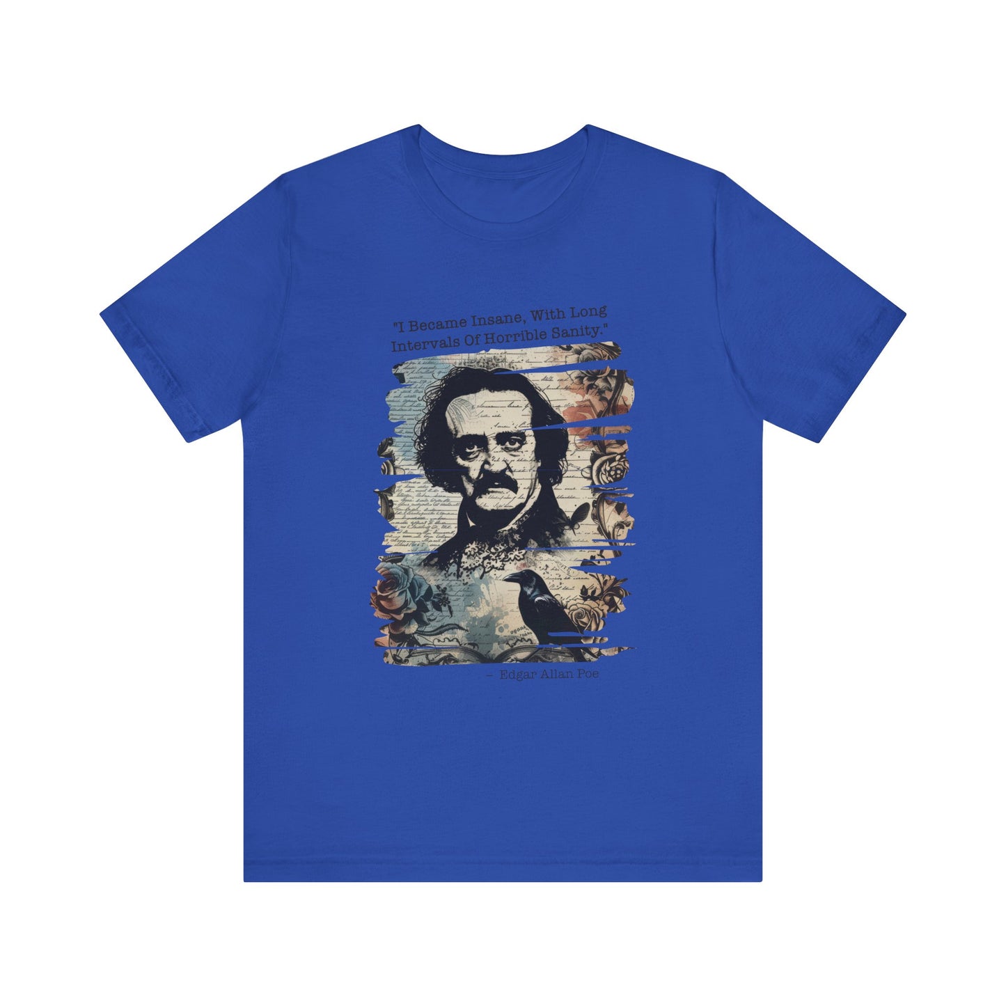 I became insane, with long intervals Edgar Allan Poe T‑Shirt