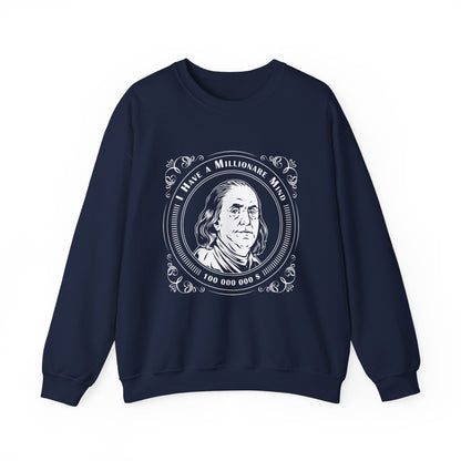 I have a millionaire mind Sweatshirt