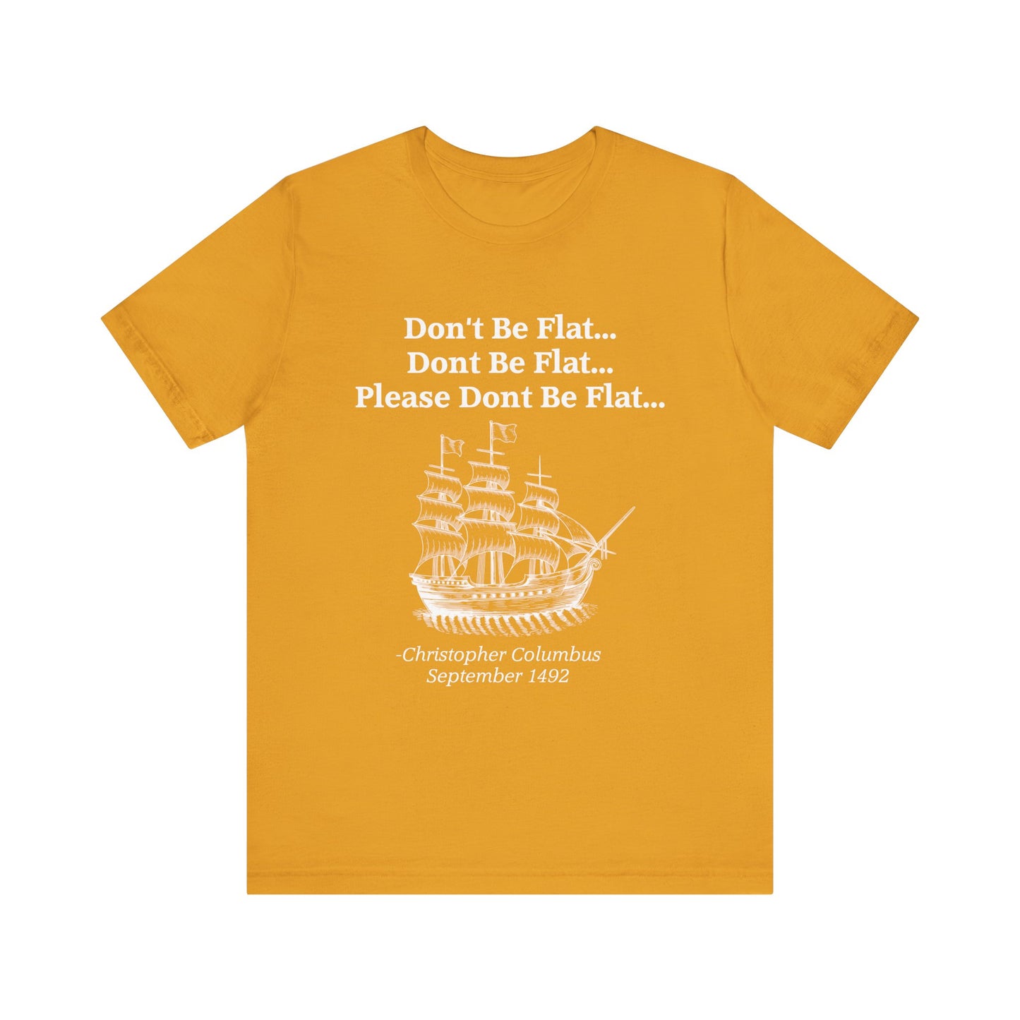 Columbus Don't Be Flat T-Shirt