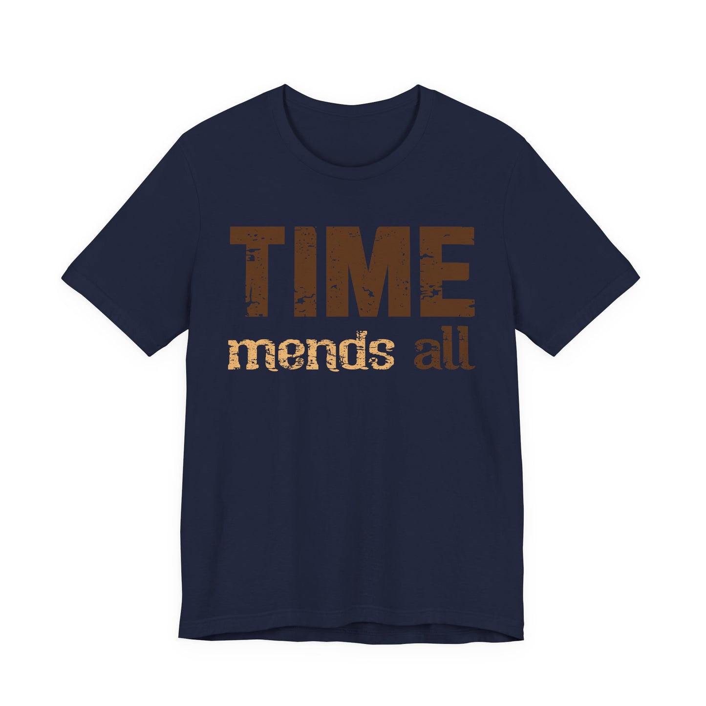 Time mends all All T-Shirt
