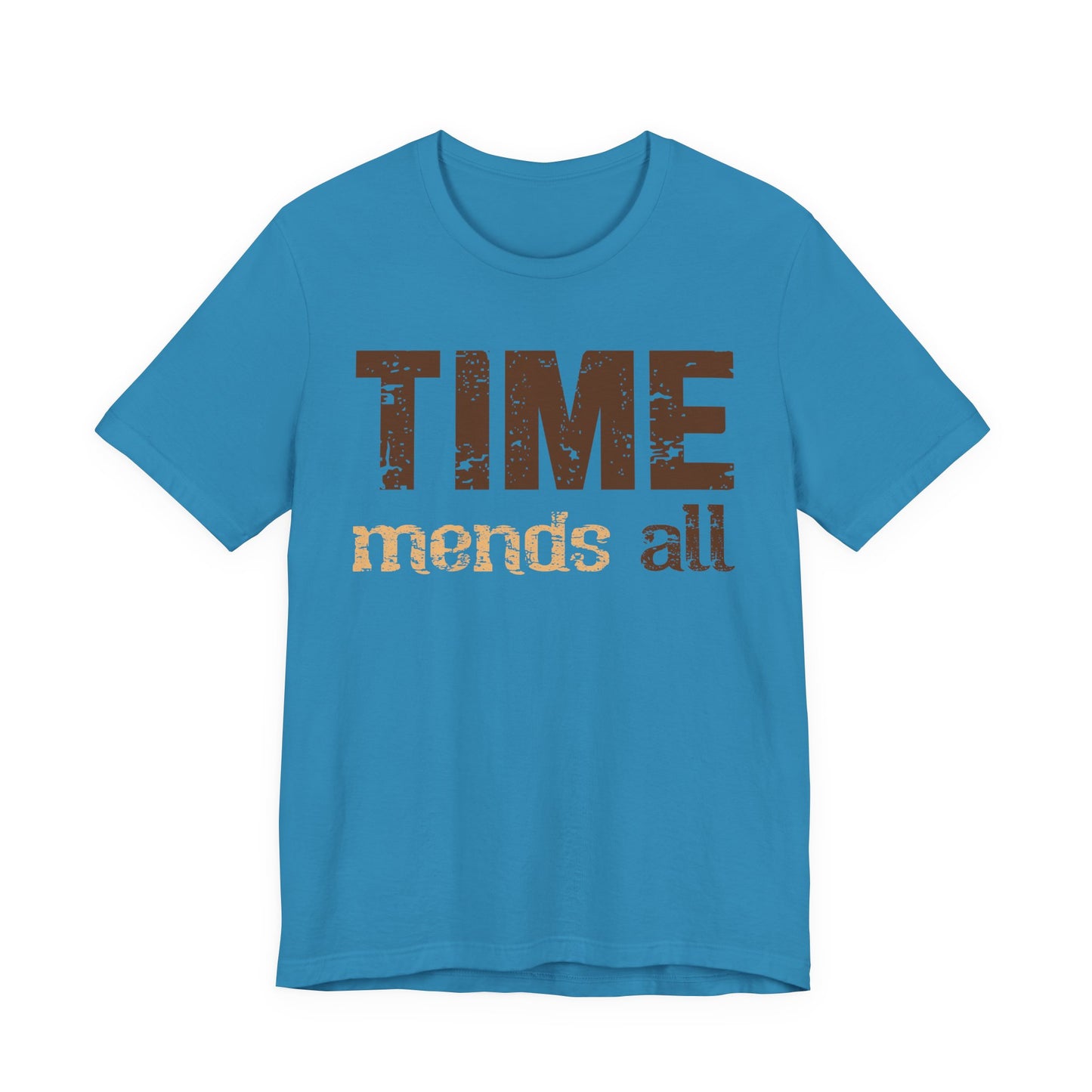 Time mends all All T-Shirt