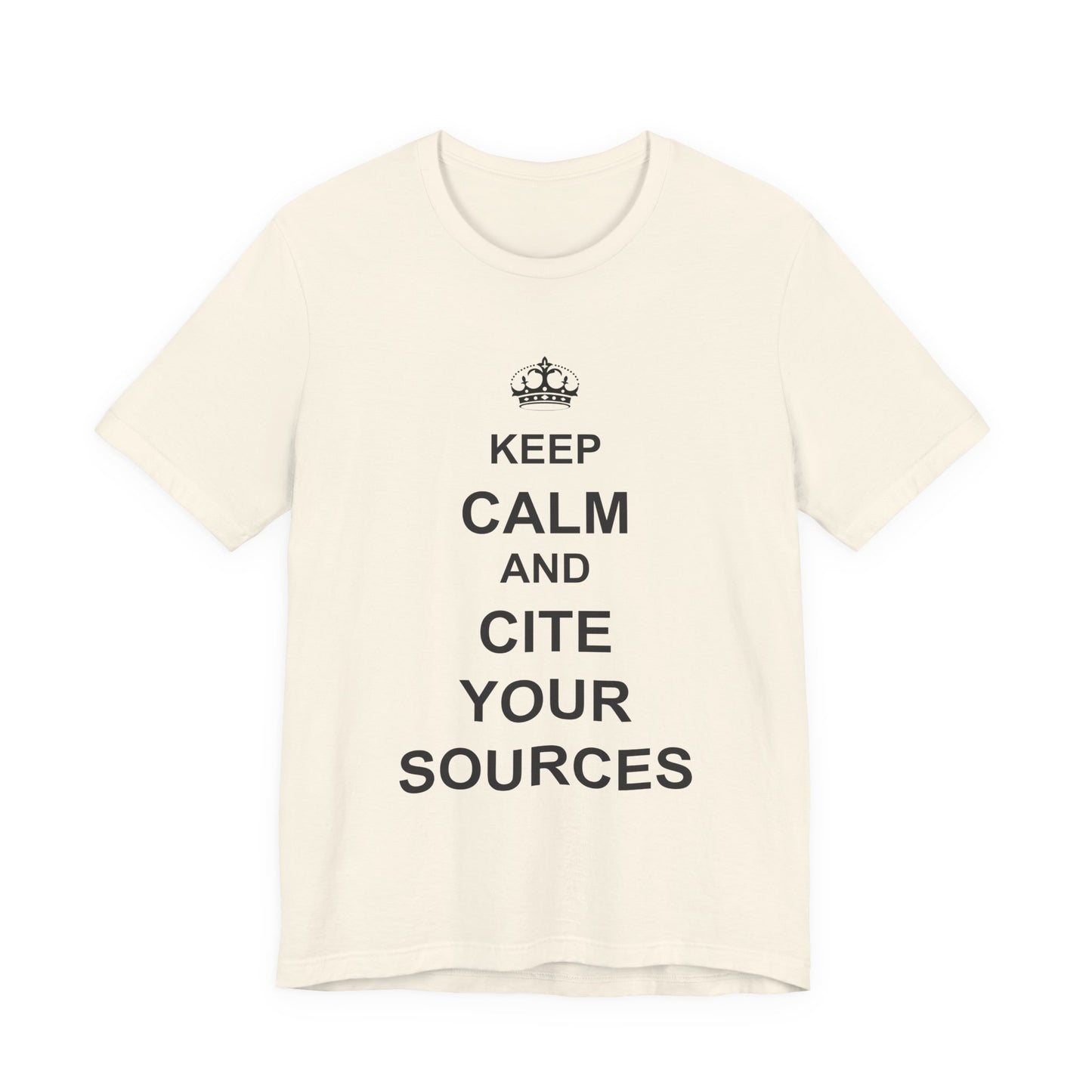Keep Calm and Cite Your Sources T-Shirt