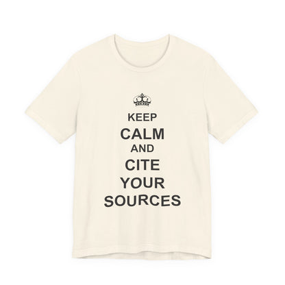 Keep Calm and Cite Your Sources T-Shirt