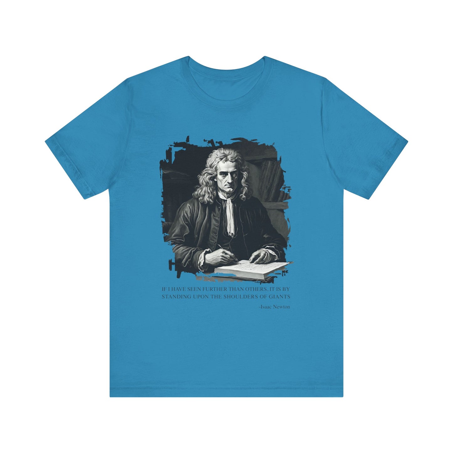 If I have seen further than others Isaac Newton T-Shirt