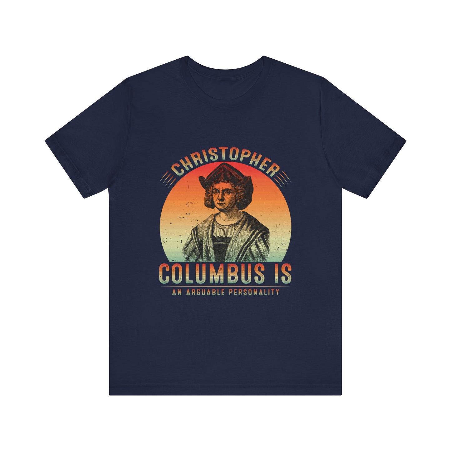 Christopher Columbus arguable personality T-Shirt