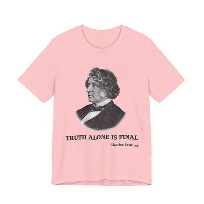 Truth alone is final T‑Shirt