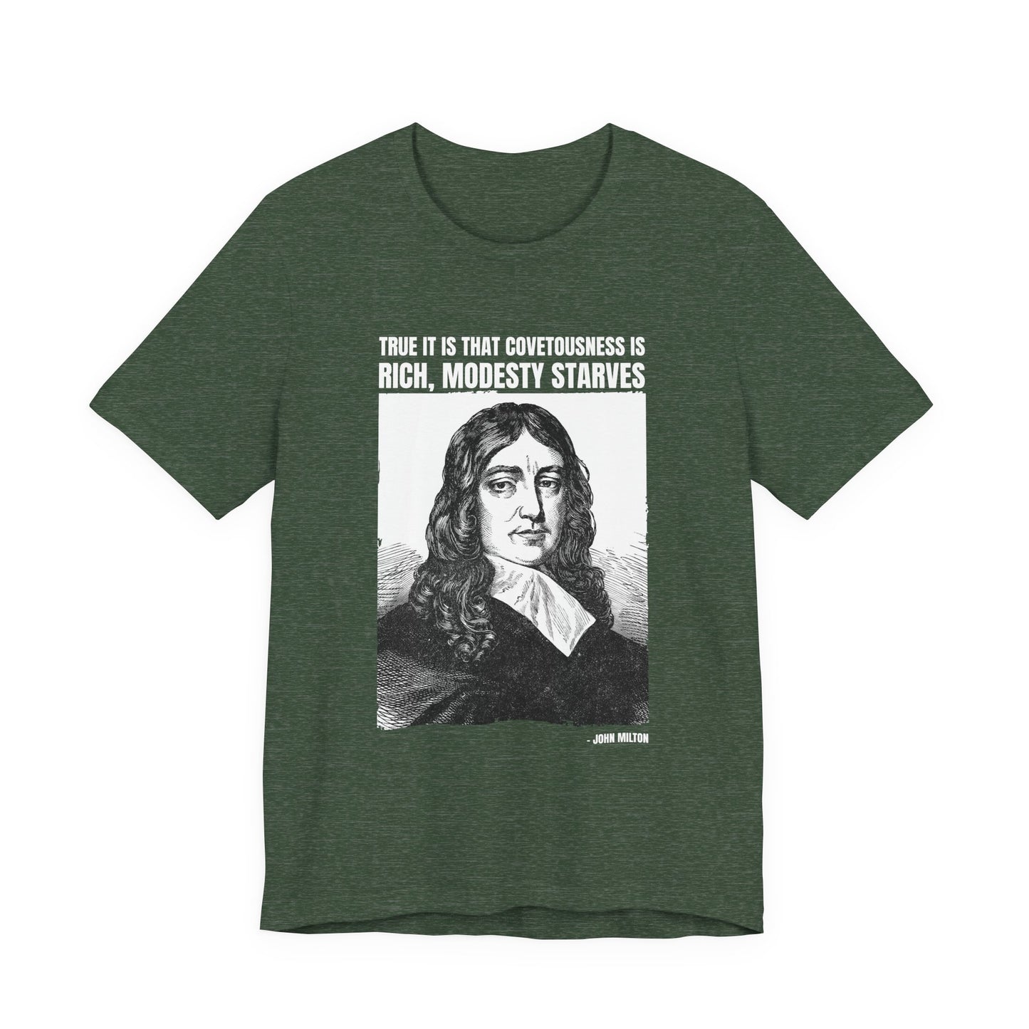 True it is that covetousness is rich, John Milton T-Shirt