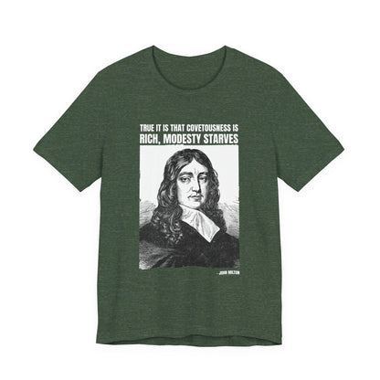 True it is that covetousness is rich, John Milton T-Shirt
