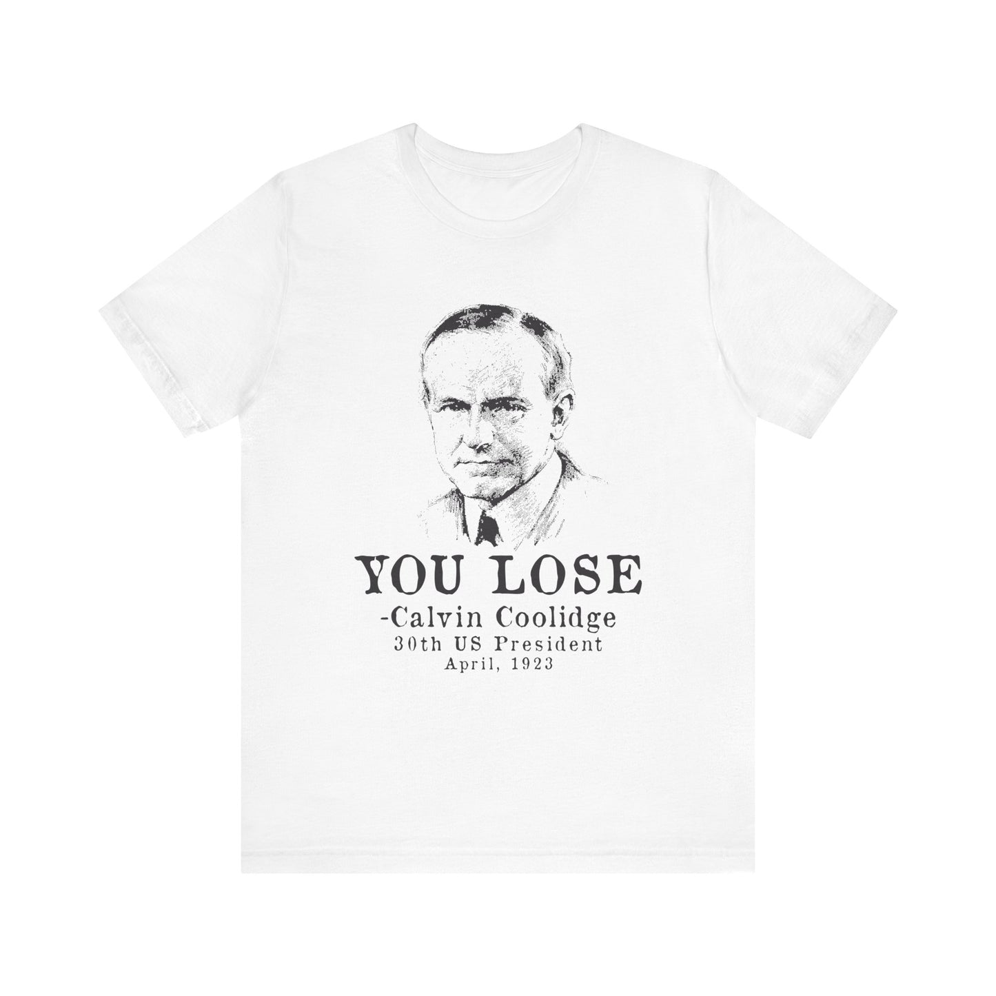 Calvin Coolidge You Lose T-Shirt